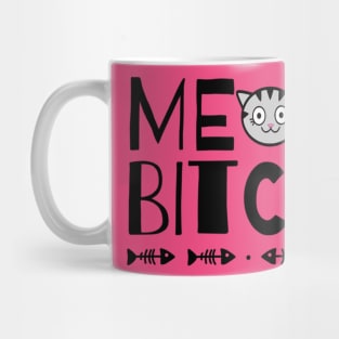 Meow Bitch Mug